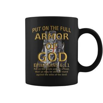 Faith Jesus Religious Ephesians 6 11 Put Full Armor Of God Coffee Mug | Mazezy