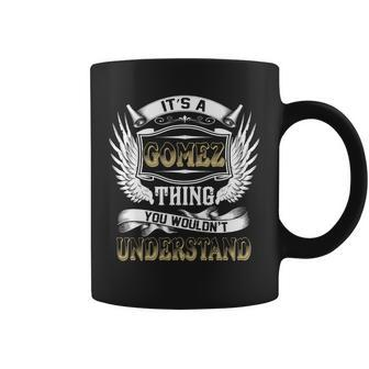 Family Name Gomez Thing Wouldnt Understand Coffee Mug - Seseable