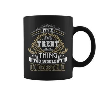 Family Name Its Trent Thing Wouldnt Understand Coffee Mug - Seseable