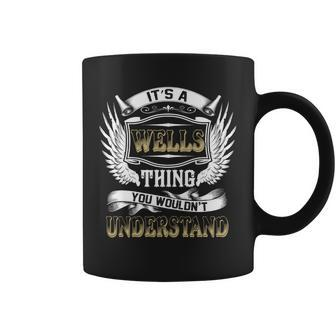 Family Name Wells Thing Wouldnt Understand Coffee Mug - Seseable