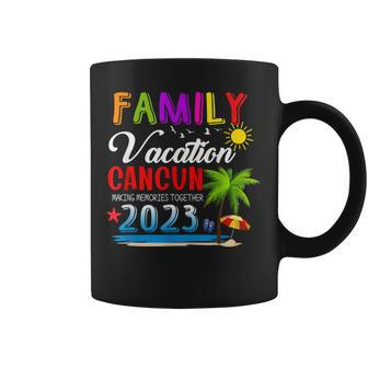Family Vacation Cancun Mexico Making Memories Together 2023 Coffee Mug - Seseable