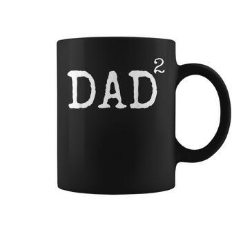 Father Of 2 Kids Gift Dad Squared Dad To The Second Power Coffee Mug | Mazezy