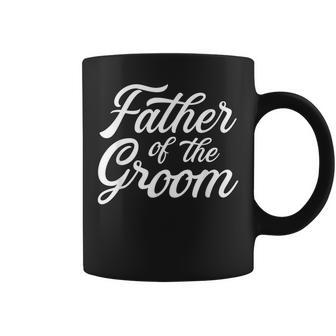 Father Of The Groom Dad Gift For Wedding Or Bachelor Party Coffee Mug - Seseable