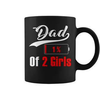 Fathers Day Dad Of Two Girls Low Battery Dad Of 2 Girls Coffee Mug - Thegiftio UK