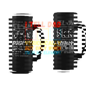 Fathers Day From Wife Kids I Tell Dad Jokes Periodically Coffee Mug - Thegiftio