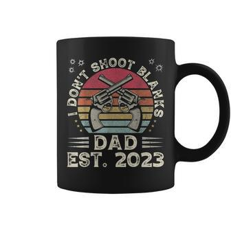 Fathers Day Funny New Dad I Dont Shoot Blanks Est 2023 Coffee Mug - Thegiftio UK
