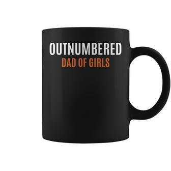 Fathers Day Gift From Daughter Wife Outnumbered Dad Of Girls Coffee Mug | Mazezy