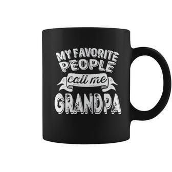 Favorite Name Gift My Favorite People Call Me Grandpa Coffee Mug - Thegiftio UK