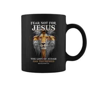 Fear Not For Jesus The Lion Of Judah Has Triumphed Christian Coffee Mug - Seseable