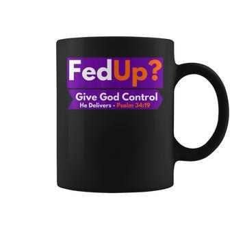 Fedup Give God Control Psalm 3419 - Christian Bible & Jesus Coffee Mug | Mazezy