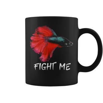 Fight Me Betta Fish Coffee Mug - Seseable