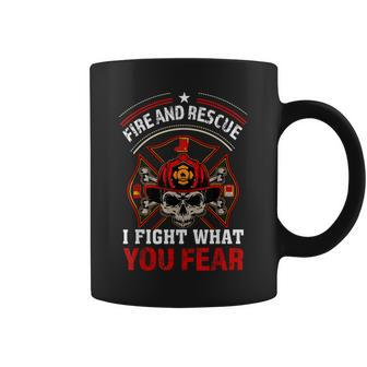 Fire And Rescue I Fight What You Fear Firefighter Day Gift Coffee Mug - Seseable