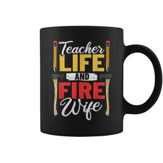 Firefighter Design Firefighter Wife Teacher Life Fire Wife Coffee Mug - Seseable