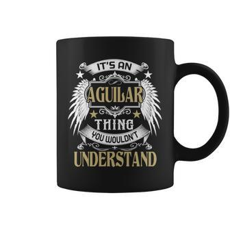 First Last Name Its Aguilar Thing Coffee Mug - Seseable