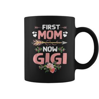 First Mom Now Gigi New Gigi Gift Mothers Day Coffee Mug - Seseable