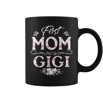 First Mom Now Gigi New Gigi Mothers Day Gifts 3932 Coffee Mug - Seseable