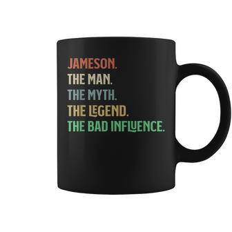 First Name Jameson The Man Myth Legend And Bad Influence Coffee Mug - Seseable