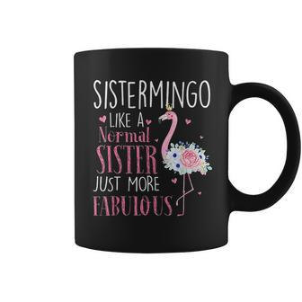 Flamingo Sistermingo Like A Normal Sister But More Fabulous Gift Funny Grandma Coffee Mug - Thegiftio UK