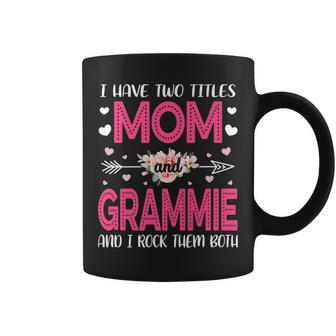 Flower I Have Two Titles Mom And Grammie Cute Mothers Day Coffee Mug - Seseable