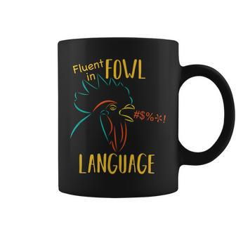 Fluent In Fowl Language Funny Novelty Rooster Chicken Lover Coffee Mug | Mazezy