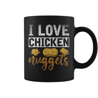Foodie Tasty Fast Food Love Gift I Love Chicken Nuggets Coffee Mug | Mazezy