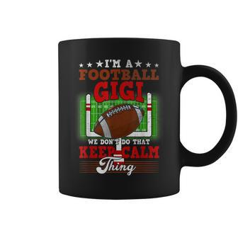 Football Gigi Dont Do That Keep Calm Thing Coffee Mug - Seseable
