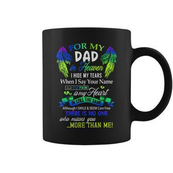 For My Dad In Heaven I Hide My Tears Who Miss You Coffee Mug | Mazezy