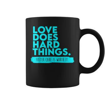 Foster Care Support Love Does Hard Things Coffee Mug - Seseable
