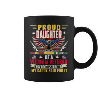 Freedom Isnt Free-Proud Daughter Of A Vietnam Veteran Daddy Coffee Mug - Seseable