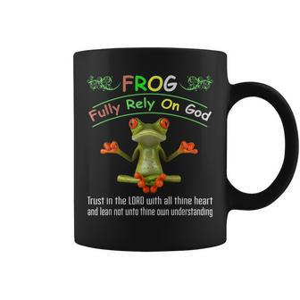 Frog Fully Rely On God Trust In The Lord With All Thine Coffee Mug | Mazezy
