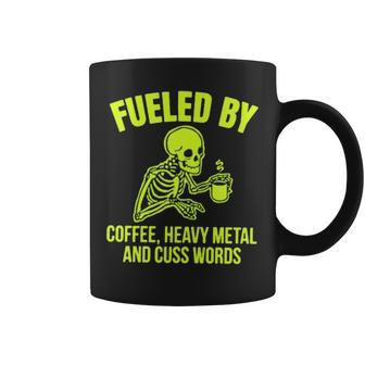 Fueled By Coffee Heavy Metal And Cuss Words Coffee Mug | Mazezy