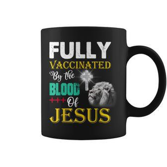 Fully Vaccinated By The Blood Of Jesus Christian Lion God Coffee Mug - Seseable