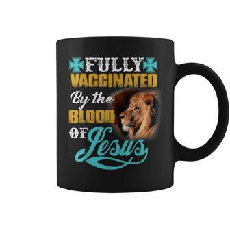 Fully Vaccinated By The Blood Of Jesus Lion Christian V2 Coffee Mug - Seseable