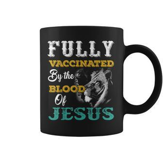 Fully Vaccinated By The Blood Of Jesus Lion Christian V3 Coffee Mug - Seseable