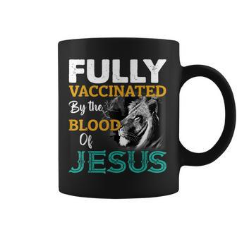 Fully Vaccinated By The Blood Of Jesus Lion Faith Christian Coffee Mug - Seseable