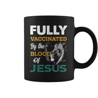 Fully Vaccinated By The Blood Of Jesus Lion God Christian V3 Coffee Mug - Seseable