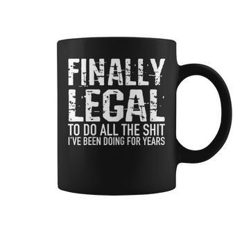 Funny 21St Birthday Gift Finally Legal Tshirt For Men Women V2 Coffee Mug | Mazezy UK