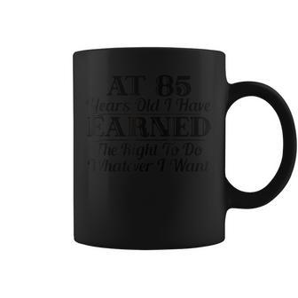 Funny 85Th Birthday Gift - Do Whatever I Want Shirt Coffee Mug | Mazezy