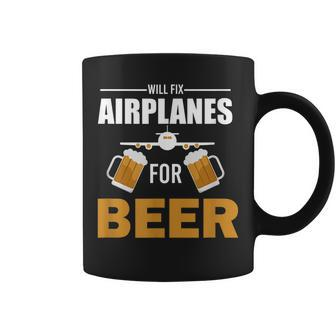 Funny Aircraft Mechanic Will Fix Airplanes For Beer Gift Coffee Mug | Mazezy