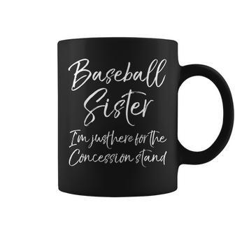 Funny Baseball Sister Im Just Here For The Concession Stand Coffee Mug | Mazezy