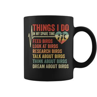 Funny Birds Lover Things I Do In My Spare Time Bird Watching Coffee Mug - Seseable