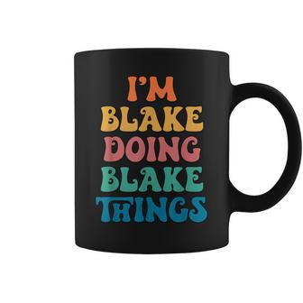 Funny Blake Name Im Blake Doing Blake Things Coffee Mug - Seseable