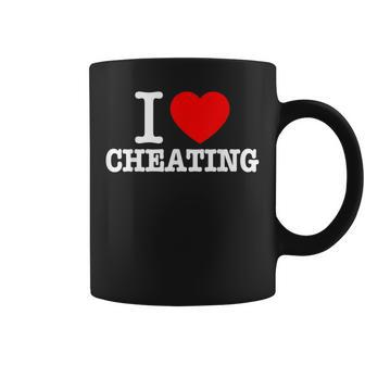 Funny Cheating Quote I Love Cheating I Heart Cheating Coffee Mug - Thegiftio UK