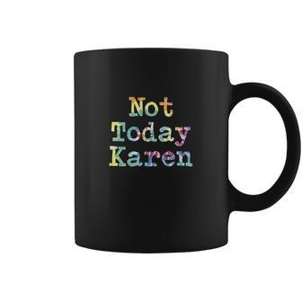 Funny Co Worker Gift Not Today Karen Annoying Meme Coffee Mug - Thegiftio UK