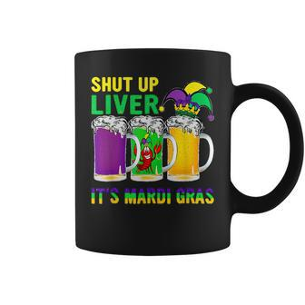 Funny Crawfish Boil Shut Up Liver Mardi Gras Beer Drinking Coffee Mug - Seseable