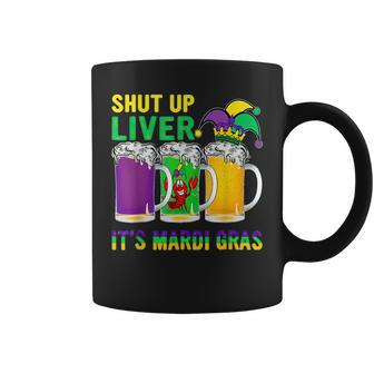 Funny Crawfish Boil Shut Up Liver Mardi Gras Beer Drinking Coffee Mug - Thegiftio UK