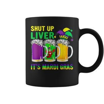 Funny Crawfish Boil Shut Up Liver Mardi Gras Beer Drinking V3 Coffee Mug - Seseable