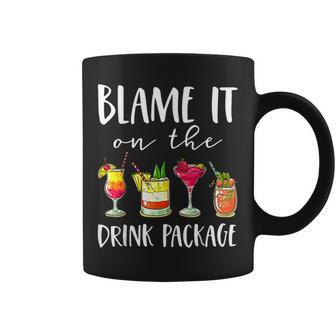 Funny Cruise Blame It On The Drink Package Coffee Mug | Mazezy
