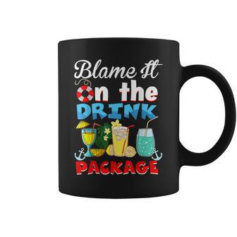 Funny Cruise Gifts Blame It On The Drink Package Summer Coffee Mug | Mazezy