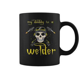 Funny Fathers Day My Daddy Is A Welder Gifts For Welder Dad Coffee Mug - Seseable
